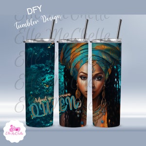 Adjust Your Crown Queen  Tumbler Design