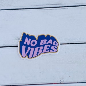 No bad vibes sticker