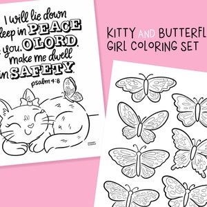 May include: A black and white coloring page featuring a sleeping cat with a butterfly on its back and the text "I will lie down & sleep in PEACE for you. OLORD make me dwell in SAFETY psalm 4:8". A separate page features six black and white butterflies for coloring. The title "KITTY AND BUTTERFLY GIRL COLORING SET" is at the top of the page.