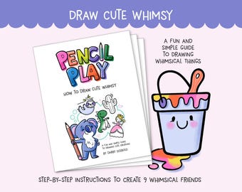 May include: A stack of books titled "Pencil Play: How to Draw Cute Whimsy" with colorful illustrations of whimsical characters. A cartoon paint bucket with a smiling face and spilled paint is next to the books. Text reads "Draw Cute Whimsy".