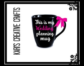 My Wedding Planning Mug, Engagement Mug, Wedding Coffee Mug, Bride to be Mug, Bride to be, wedding planning