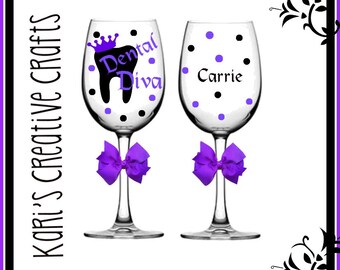 Dental Diva Wine Glass, Dentist, Dental Assistant, Dental Hygienist Glass, Dentist, Custom Wine Glass, Personalized Wine Glass