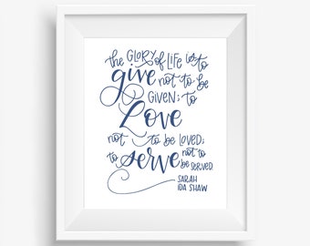 The Glory of Life Sarah Ida Shaw Quote Downloadable Digital Hand-Lettered Print