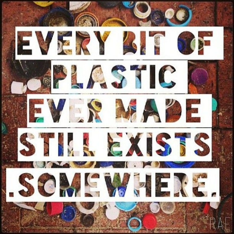 Still exists. Every Plastic that was made is still on Earth. Tvery Plactic that was made is still on Earth.