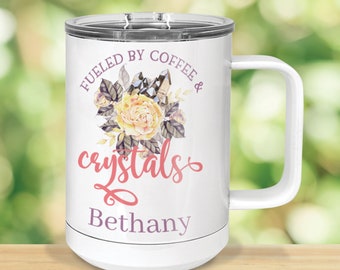 Fueled by Coffee and Crystals healer yogi Personalized Tumbler  with Handle, 15oz Tumbler with Lid, Insulated Mug, Metal Coffee Mugs