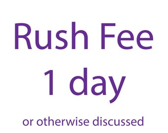 1 day rush fee