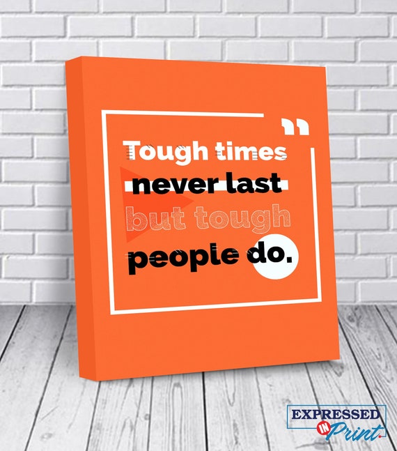 Tough Times Never Last Brother Gift From Sister Hustle Art Office Wall Art Wall Decor Canvas Wall Art Gift For Boss Male By Expressed In Prints Catch My Party