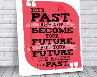 Past Life - Hustle Art - Office Wall art - Wall Decor - Wall Decal - Canvas wall art - Entrepreneur - Past does not become your future