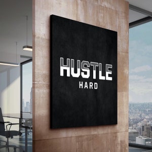 Hustle Hard Motivational Wall Art, Entrepreneur Art, Hustle Print, Hustle Canvas Print, Inspirational Quote, Work Hard, Office Wall Decor