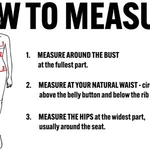 May include: Diagram showing how to measure bust, waist, and hips. The diagram shows a person standing with lines indicating where to measure.