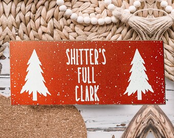Shitters Full Clark Sign, Funny and Modern Farmhouse Christmas Signs, Wooden Block Holiday Signs for Shelves, Mantles and Tiered Trays