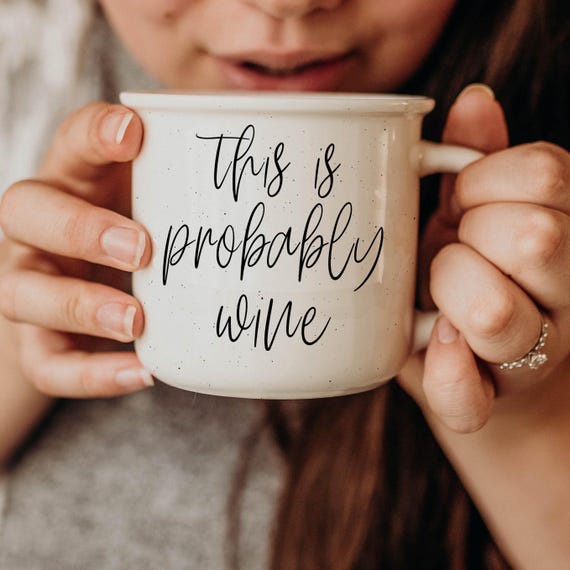 This is Probably Wine Mug | Funny Wine Coffee Cup | Mom Wine Gift | 16oz  White Ceramic Mugs Humor | Dishwasher Safe | Wine Lover Gift Idea