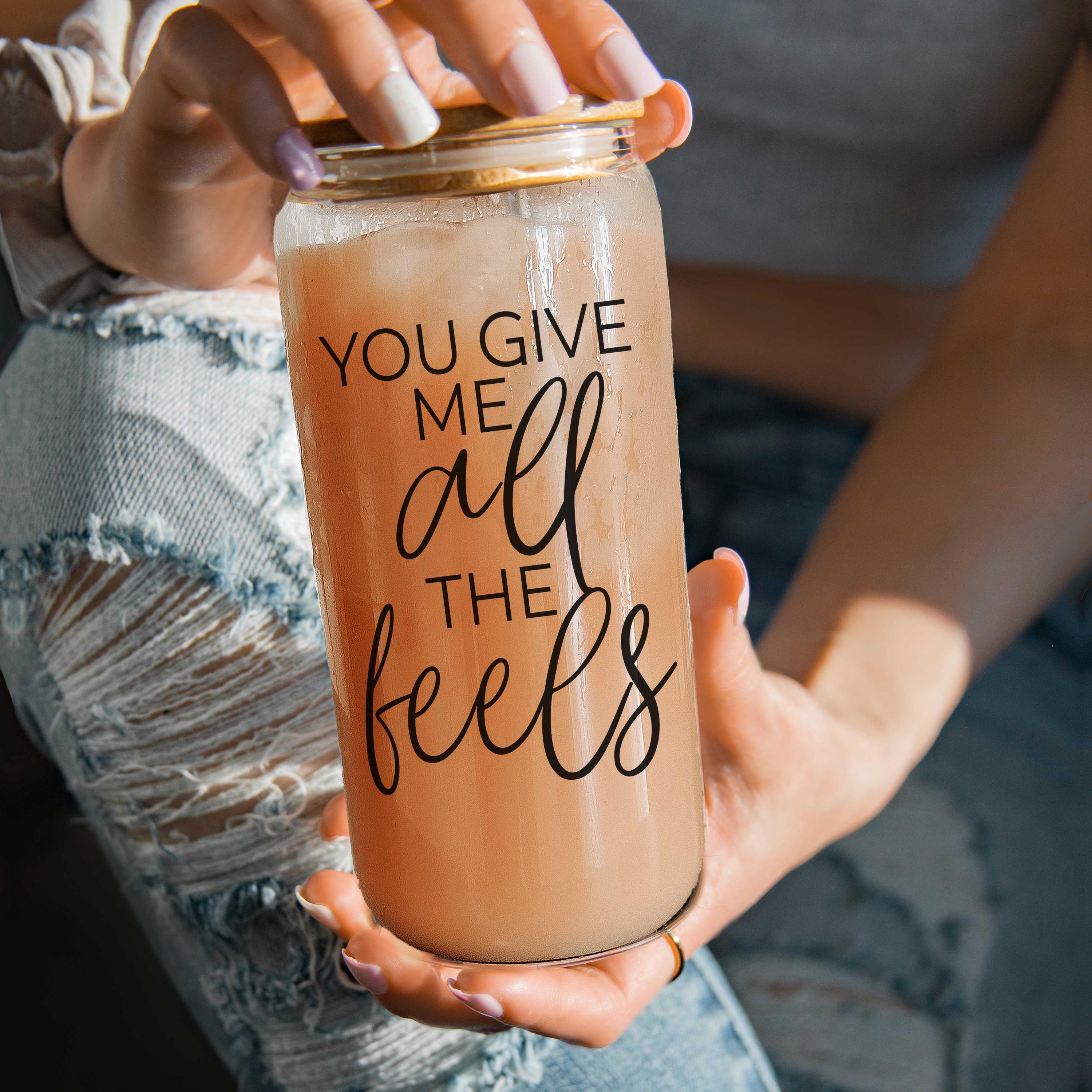 You Give me all the feels | Valentines 20oz Tumbler Gifts for Him or Her | Funny Vday Glass Cups and Gift Ideas | Modern 20oz Glass Tumblers