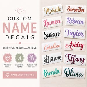 May include: Custom name decals featuring various names in diverse fonts and colours, including glitter and solid finishes. The text on the left reads: CUSTOM NAME DECALS, BEAUTIFUL. PERSONAL. UNIQUE., PREMIUM VINYL, BEAUTIFUL FONTS, PERFECT FOR ANY GIFT, MADE JUST FOR YOU.