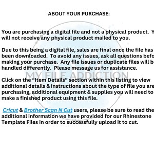 May include: Text on a white background with black text explaining that the purchase is for a digital file and not a physical product. The text also mentions that sales are final once the file is downloaded and that buyers should contact the seller if they have any questions or issues with the file. The text also mentions that Cricut and Brother Scan N Cut users should read the additional information provided for Rhinestone Template Files.