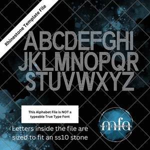 Pode incluir: Uma imagem em preto e branco do alfabeto em letras maiúsculas, feita de strass. As letras são dimensionadas para caber em uma pedra ss10. O texto "Rhinestone Template File" está no topo da imagem. O texto "This Alphabet File is NOT a typeable True Type Font" e "Letters inside the file are sized to fit an ss10 stone" está na parte inferior da imagem. O texto "mfa MY FILE ADDICTION" está em um círculo na parte inferior direita da imagem.