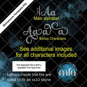 May include: A digital template for creating rhinestone designs. The template features a cursive font with the letters "Aa" and "Ava" in a white rhinestone design. The text "Main alphabet" and "Bonus Characters" is also included. The text "See additional images for all characters included" is displayed in yellow. The text "This Alphabet File is NOT a typeable True Type Font" is displayed in white. The text "Letters inside the file are sized to fit an ss10 stone" is displayed in white. The text "mfa MY FILE ADDICTION" is displayed in white.