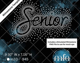 May include: A rhinestone template for the word "Senior" in a white sparkle design on a black background. The template is 9.92 inches wide and 7.16 inches high. It includes a simulated rhinestone PNG file for mock-ups.