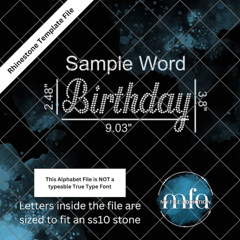 May include: A digital template for a rhinestone design of the word "Birthday" in a cursive font. The design is 9.03 inches wide and 2.48 inches tall. The text "This Alphabet File is NOT a typeable True Type Font" and "Letters inside the file are sized to fit an ss10 stone" is also included in the image.