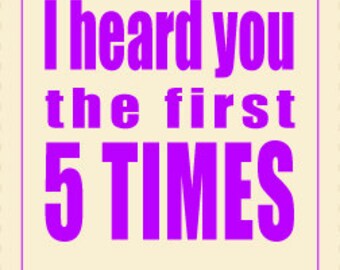 Printable Wine Label - I heard you the first 5 times