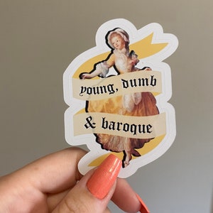 Young, Dumb, & Baroque Sticker
