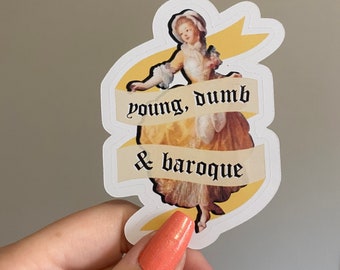 Young, Dumb, & Baroque Sticker