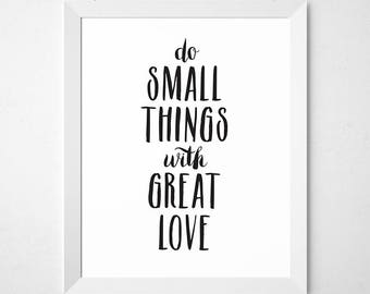 Mother Theresa Quote, Do Small Things With Great Love, Love Quote, Inspirational Quote, Quote Art, Love Sign, Saying, Love Quote Print