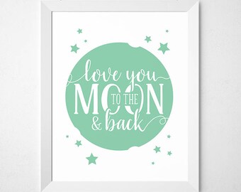 Mint Nursery Decor, Gender Neutral Nursery Art, Love You To The Moon & Back, Printable Nursery Art, Nursery Art Mint, Baby Room Wall Art