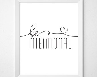 Motivational Art, Be Intentional, New Year's Resolution, Printable Inspiration, Motivational Phrase, Heart Art, Intentional Print