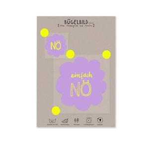 Op de afbeelding: Een paarse strijkpleister met de tekst "einfach NO" in gele letters. De pleister heeft de vorm van een wolk en is omgeven door een gele cirkel. Er zijn meerdere gele cirkels rond de pleister. De tekst "BÜGELBILD" staat bovenaan de afbeelding. De tekst "ohne Hintergrund und randlos" staat onder de tekst "BÜGELBILD". Er zijn meerdere pictogrammen onderaan de afbeelding, waaronder een wasmachine, een veer, een boom, een strijkijzer en een hart.
