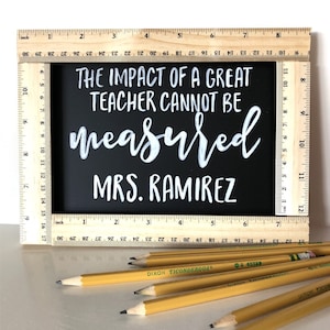 Personalized Teacher Sign | Custom Teacher Gift | The Impact of A Great Teacher Cannot Be Measured | Teacher Appreciation gift  |  Wood Sign