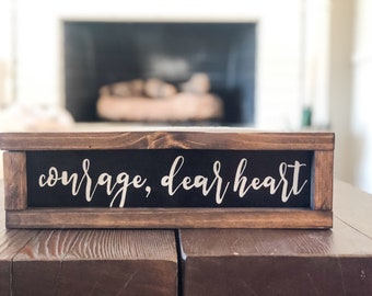 Courage, Dear Heart Sign | Gift for A Difficult Time | Chronicles of Narnia | C.S. Lewis | Inspirational Gift | Courage Sign