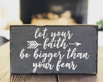 Faith over Fear Wood Sign | Let Your Faith Be Bigger Than Your Fear | Faith Based Gift