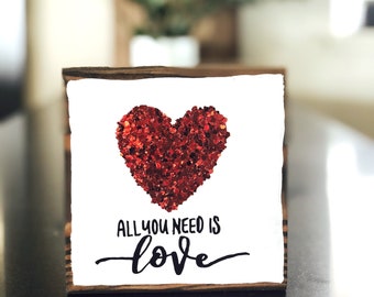 All You Need Is Love With Glitter Heart Sign- Valentines Day Sign