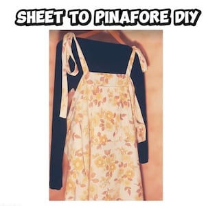 COUNTRY LANE PINAFORE, upcycle tutorial, dress from a single sheet!