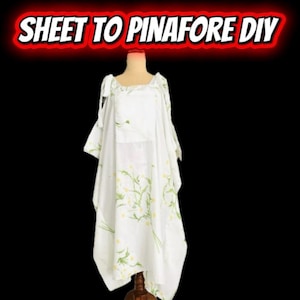 COUNTRY LANE PINAFORE, upcycle tutorial, dress from a single sheet!