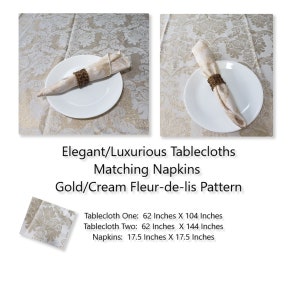 May include: Gold and cream tablecloth with a fleur-de-lis pattern. Matching napkins are folded and placed on white plates. Tablecloth One: 62 inches x 104 inches. Tablecloth Two: 62 inches x 144 inches. Napkins: 17.5 inches x 17.5 inches.