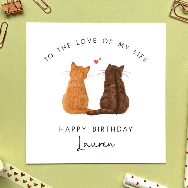 Personalised Choose the Cats Birthday Card | For Girlfriend, Boyfriend, Husband, Wife, Fiance, Fiancee, Partner, Love of my Life