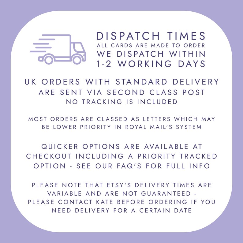 May include: A light purple graphic with text about dispatch times for cards. The text includes information about order processing, shipping, and delivery options. A small truck graphic is also included.