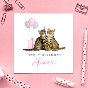Personalised Tabby Cats Birthday Card for Her | Friend, Wife, Girlfriend, Sister in Law, Daughter, Granddaughter, Niece, Mum, Girl, Teenager