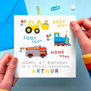 May include: A square white birthday card featuring colourful illustrations of a yellow construction vehicle, a blue train, and a red fire engine with balloons. Text reads BEEP BEEP, TOOT TOOT, HONK HONK, HAPPY 4TH BIRTHDAY TO A SPECIAL GRANDSON ARTHUR.