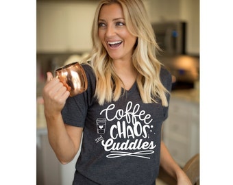 Coffee Chaos and Cuddles - Unisex Adult Shirts - Coffee Shirts - Chaos and Cuddles - Mom Shirts - Funny Mom Shirts - Motherhood Shirts