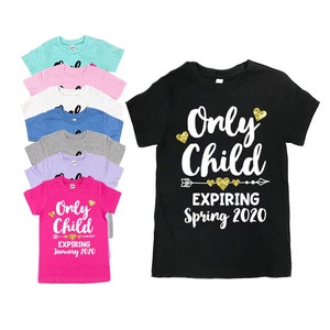 Only Child Expiring Shirt - Big Sister Shirts - Announcement Shirts - Personalized Big Sister - Promoted to Big Sister - Expiring Soon