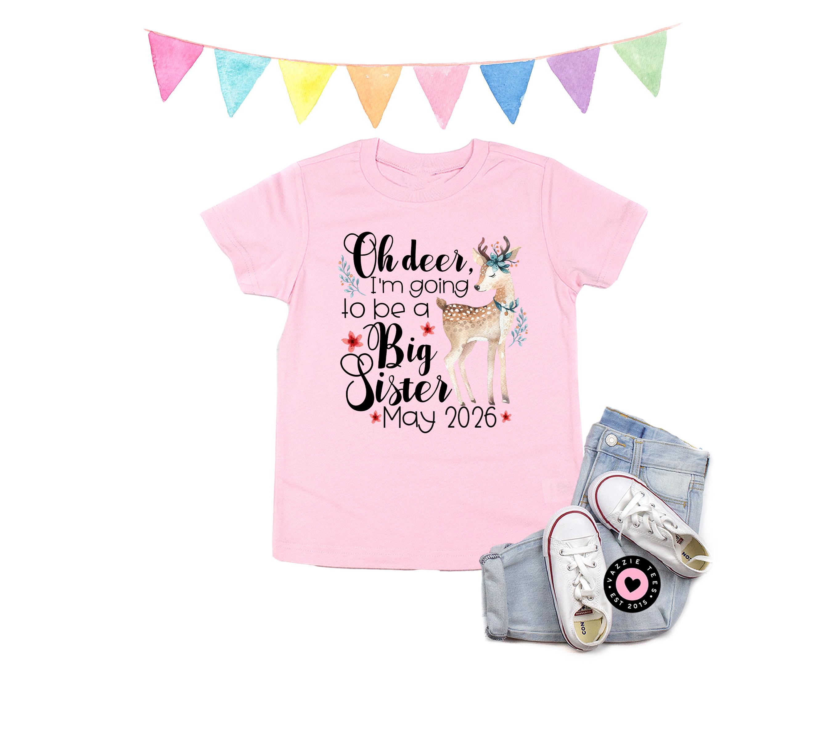 Oh Deer I'm Going to be a Big Sister - Big Sister to Be - Announcement Shirts - New Baby - Future Big Sister - Promoted to Big Sister