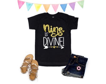 Nine is Divine Birthday Shirt - Girls 9th Birthday - Nine is Fine - Birthday Shirts for Girls