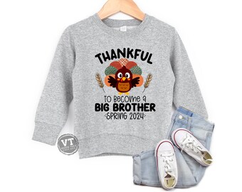 Thankful to become a Big Brother Sweatshirt - Future Big Brother - Thanksgiving Day - Baby Announcement - This Little Turkey is going to be