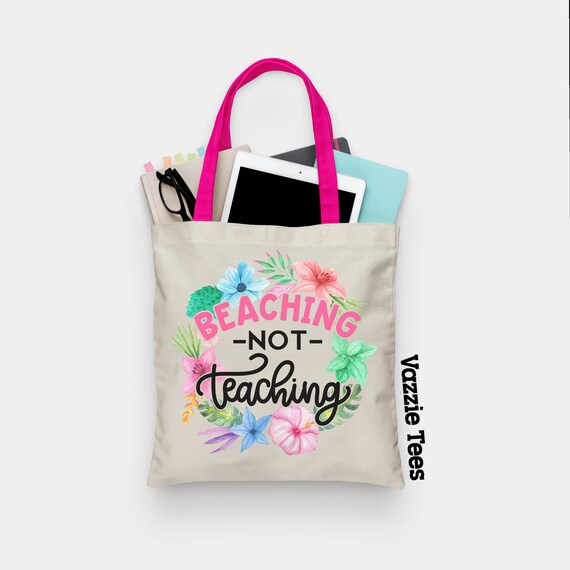 Beaching Not Teaching Tote Bag Totes for Teachers Teacher Gifts