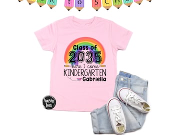 Class of 2035 Here I Come Kindergarten Shirt -  Personalized with Name - Back to School Shirt - First Day of School - Kindergarten Rainbow