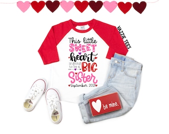 This little Sweetheart is going to be a Big Sister - Personalized Announcement - Big Sister Shirt - Valentine Shirts - VDAY Shirts - Sister