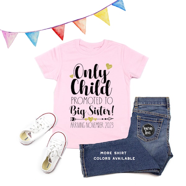 Only Child Promoted to Big Sister Shirt - Personalized Announcement Shirts - Future Big Sister Shirts - Promoted to - Only Child Expiring